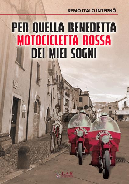 Per quella benedetta motocicletta rossa dei miei sogni - Remo Italo Internò - copertina