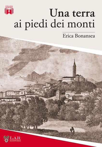 Una terra ai piedi dei monti - Erica Bonansea - copertina