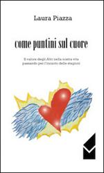 Come puntini sul cuore. Il valore degli altri nella nostra vita passando per l'incanto delle stagioni