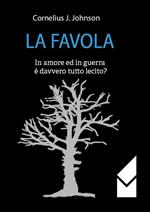 La favola. In amore ed in guerra è davvero tutto lecito?