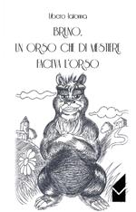 Bruno, un orso che di mestiere faceva l'orso