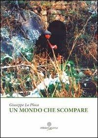 Un mondo che scompare - Giuseppe La Placa - copertina