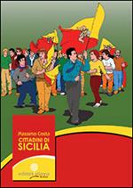 Cittadini di Sicilia. Testo per le scuole di costituzione e educazione alla cittadinanza