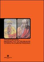 Medici e sciamani. Un viaggio tra le medicine tradizionali