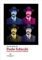 Paolo Schicchi. Storia di un anarchico siciliano