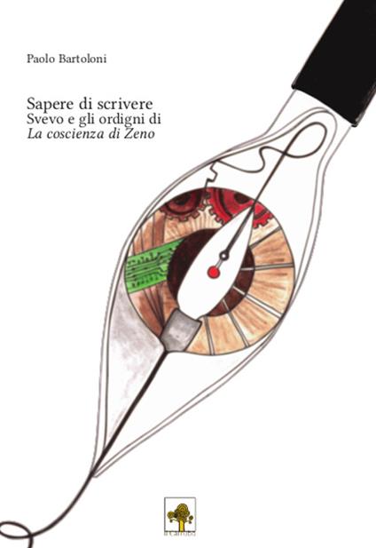 Sapere di scrivere. Svevo e gli ordigni di «La coscienza di Zeno» - Paolo Bartoloni - copertina