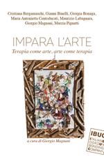 Impara l'arte. Terapia come arte, arte come terapia