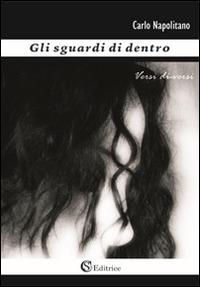 Gli sguardi di dentro. Versi di-versi - Carlo Napolitano - copertina