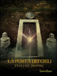 La porta dei cieli - Stefano Dipino - copertina