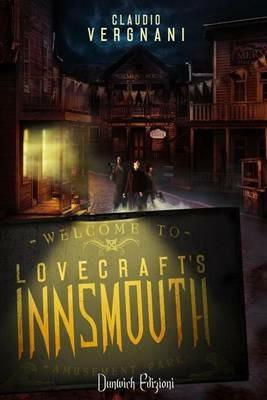 Lovecraft's Innsmouth. Il romanzo - Claudio Vergnani - copertina
