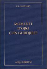 Momenti d'oro con Gurdjieff. Con CD Audio