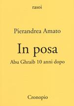 In posa. Abu Ghraib 10 anni dopo