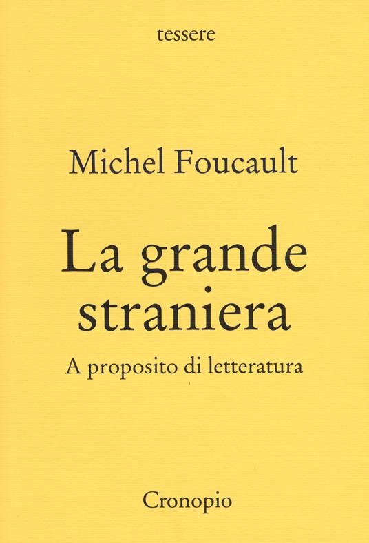 La grande straniera. A proposito di letteratura - Michel Foucault - copertina