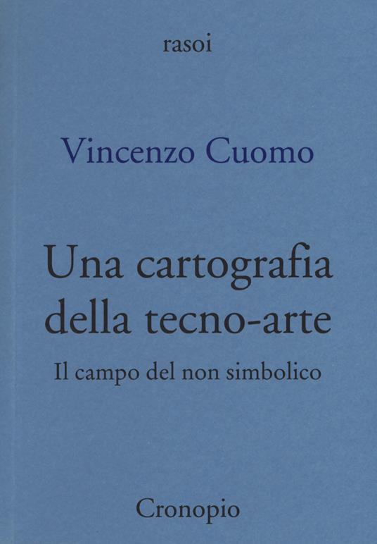Una cartografia della tecno-arte - Vincenzo Cuomo - copertina