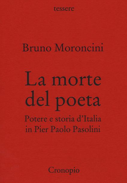 La morte del poeta. Potere e storia d'Italia in Pasolini - Bruno Moroncini - copertina