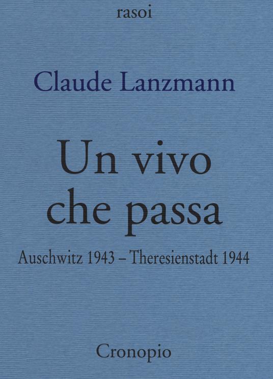 Un vivo che passa. Auscwitz 1943 - Theresienstadt 1944 - Claude Lanzmann - copertina