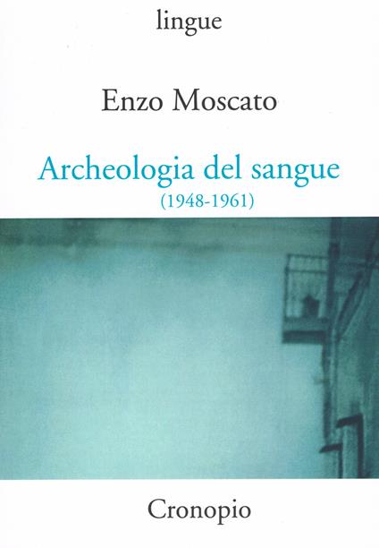Archeologia del sangue (1948-1961) - Enzo Moscato - copertina