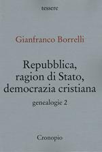 Genealogie. Vol. 2: Repubblica, ragion di Stato, Democrazia cristiana