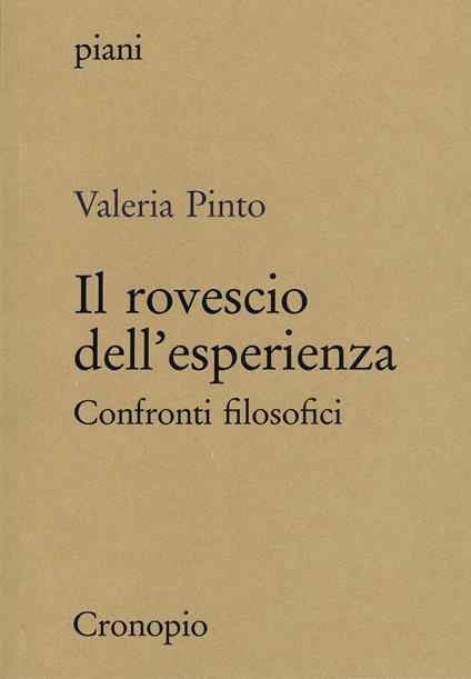 Il rovescio dell'esperienza. Confronti filosofici - Valeria Pinto - copertina