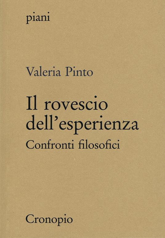 Il rovescio dell'esperienza. Confronti filosofici - Valeria Pinto - copertina