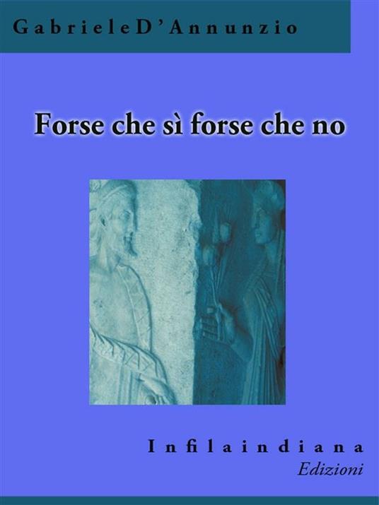 Forse che sì forse che no - Gabriele D'Annunzio - ebook