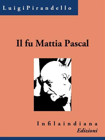 Il fu Mattia Pascal - Luigi Pirandello - ebook