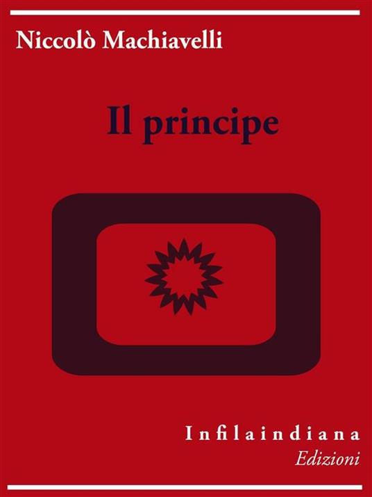 Il principe - Niccolò Machiavelli - ebook