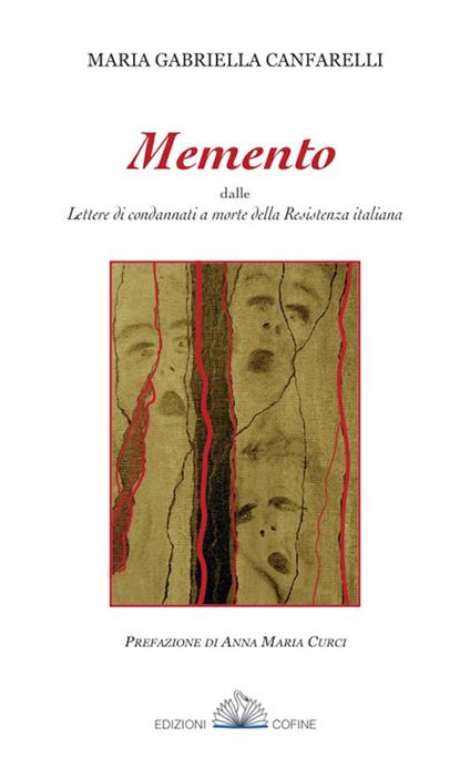 "Memento" dalle Lettere di condannati a morte della Resistenza italiana - Maria Gabriella Canfarelli - copertina