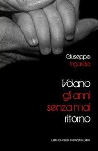 Volano gli anni senza più ritorno - Giuseppe Ingardia - copertina
