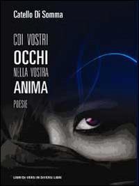 Coi vostri occhi, nella nostra anima - Catello Di Somma - copertina