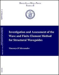 Investigation and assessment of the wave and finite element method for structural waveguides - Vincenzo D'Alessandro - copertina