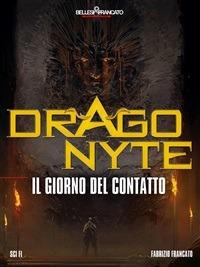 Il giorno del contatto. Dragonyte - Fabrizio Francato - ebook
