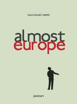 Almost Europe. Ediz. multilingue - Luca Nizzoli Toetti - copertina