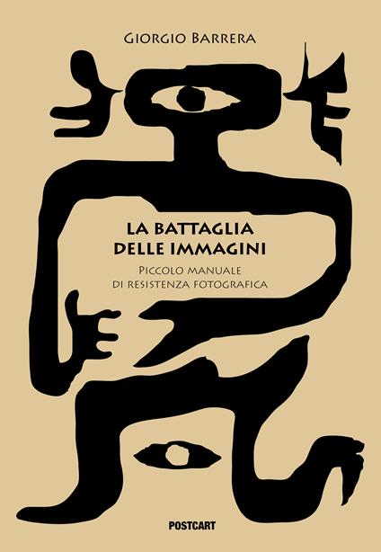 La battaglia delle immagini. Piccolo manuela di resistenza fotografica - Giorgio Barrera - copertina
