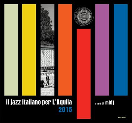 Il jazz italiano per L'Aquila 2015. Ediz. illustrata - copertina