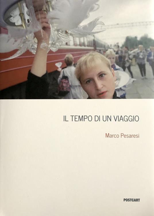 Il tempo di un viaggio. Ediz. a colori - Marco Pesaresi - copertina