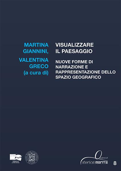 Visualizzare il paesaggio. Nuove forme di narrazione e rappresentazione dello spazio geografico - copertina