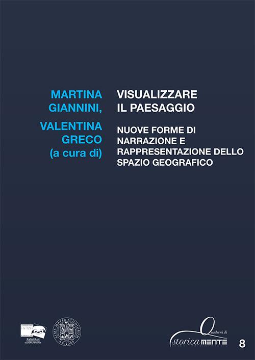 Visualizzare il paesaggio. Nuove forme di narrazione e rappresentazione dello spazio geografico - copertina