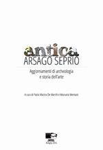 Antica Arsago Seprio. Aggiornamenti di archeologia e storia dell'arte