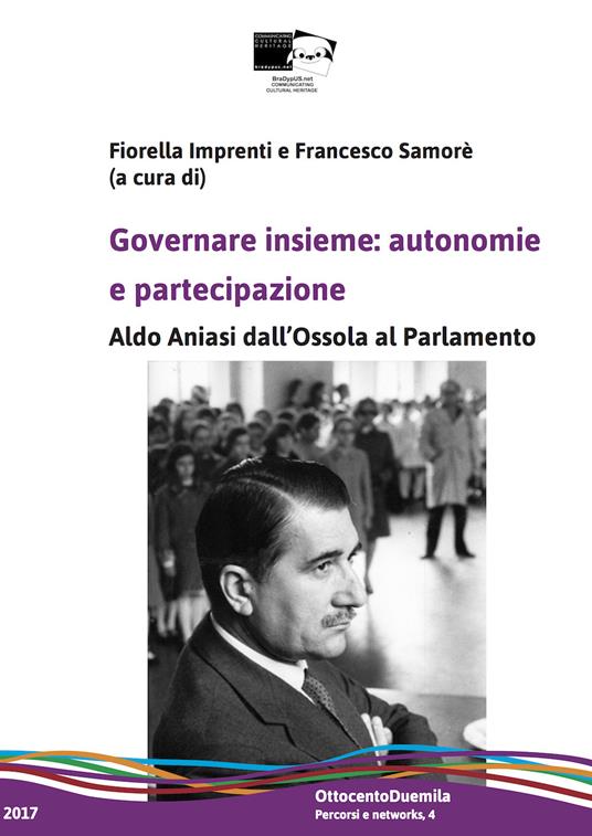 Governare insieme: autonomie e partecipazione. Aldo Aniasi dall'Ossola al Parlamento - copertina