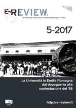 E-Review. Rivista degli Istituti Storici dell'Emilia Romagna in Rete (2017). Nuova ediz.. Vol. 5: Università in Emilia Romagna dal dopoguerra alla contestazione del '68, Le.