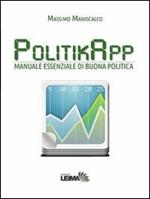 PolitikApp. Manuale essenziale di buona politica