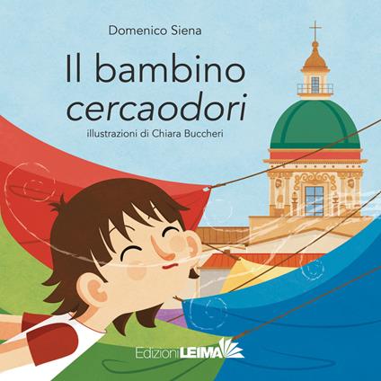 Il bambino cercaodori. Ediz. a colori - Domenico Siena - copertina