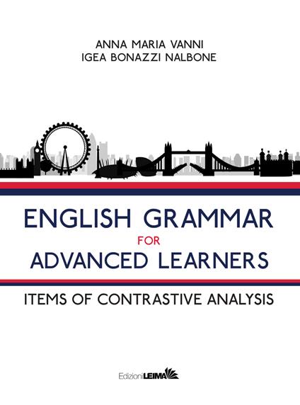 English grammar for advanced learners. Items of contrastive analysis - Anna Maria Vanni,Igea Bonazzi Nalbone - copertina