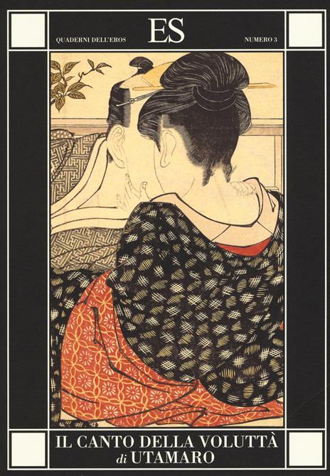 Il canto della voluttà. Ediz. illustrata - Utamaro - copertina