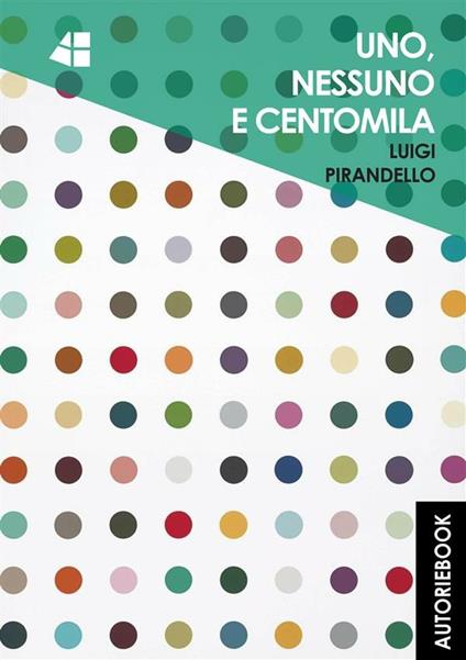 Uno, nessuno e centomila - Luigi Pirandello - ebook
