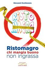 Ristomagro, chi mangia buono non ingrassa