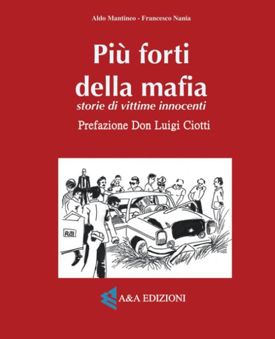 Più forti della mafia - Francesco Nania,Aldo Mantineo - copertina