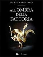 All'ombra della fattoria