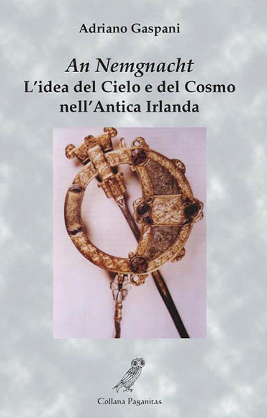 An Nemgnacht. L'idea del cielo e del cosmo nell'antica Irlanda - Adriano Gaspani - copertina